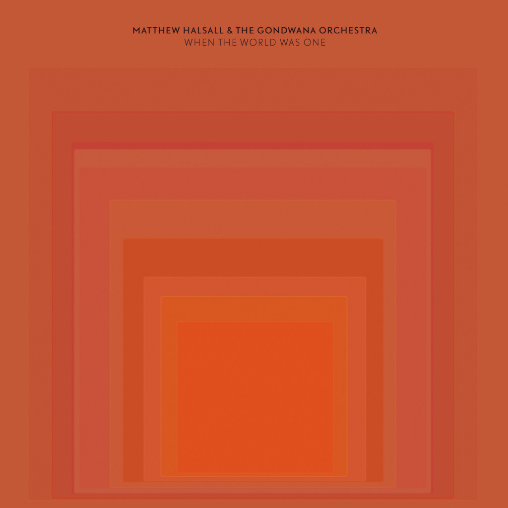 GONCD010-Matthew-Halsall-The-Gondwana-Orchestra-When-The-World-Was-One-Final-Digital-Cover-2014-1024x1024